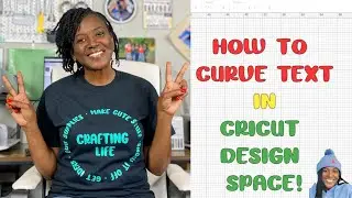 CRICUT DESIGN SPACE FOR BEGINNERS: HOW TO CURVE TEXT IN CRICUT DESIGN SPACE