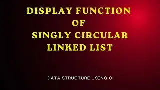 Display Function of Singly Linked List (Data Structure Using C)