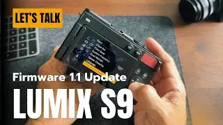 Lumix S9 Firmware 1.1 การติดตั้ง และตั้งค่าที่เพิ่มเติมเข้ามา