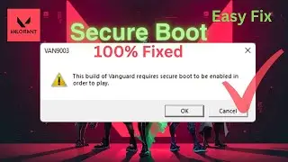 This Version Of Vanguard Requires Secure Boot To Be Enabled In Order To Play Valorant | EASY FIX