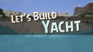 Minecraft - Let's Build a Yacht