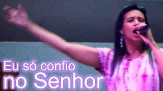 Nívia Pruchó: Eu só confio no Senhor