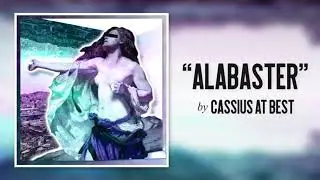 Cassius At Best - Alabaster