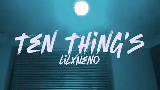 LilxNeno - Ten Things Official Music Video