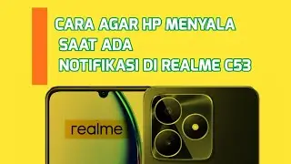 CARA AGAR HP MENYALA SAAT ADA NOTIFIKASI DI REALME C53