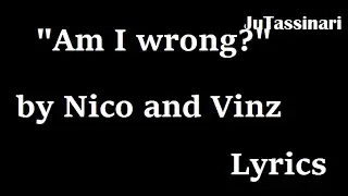Am I Wrong - Nico and Vinz - Lyrics