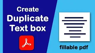 How to create duplicate text box in fillable pdf form using Adobe Acrobat Pro DC