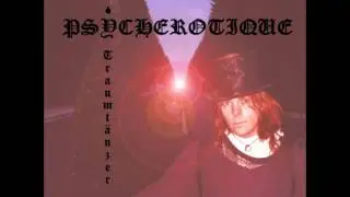 Psycherotique - Wohin gehst du
