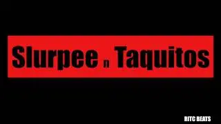 SLURPEE AND TAQUITOS