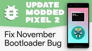 Fix November Bootloader Bug on Pixel 2 (XL) [Command Flash Error]