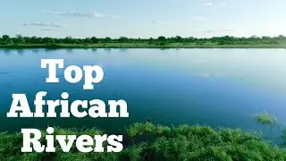 Top 10 Most Powerful Rivers in Africa