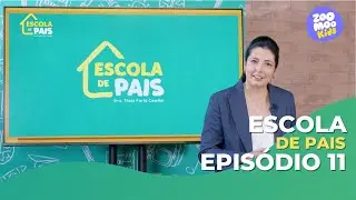 Escola de Pais | Episódio 11 | ZooMoo Kids