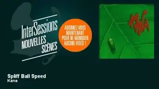 Kana - Spliff Ball Speed