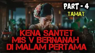 TAMAT ❗️❗️ MALAM PERTAMA PUPUS - KENA SANTET MIS V SAMPAI BERN4N4H