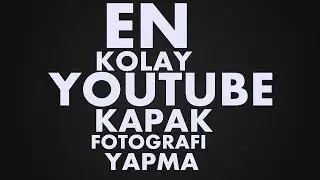 Youtube Arka Plan Fotorafı Yapma Ve Fotoraf Üstündeki Yazıyı Silme