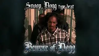 Snoop Dogg Type Beat - Beware of Dogg