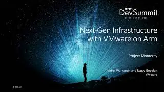 Next-gen Infrastructure and Workloads with VMware on Arm
