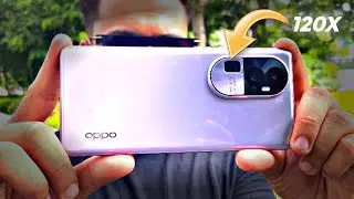 Oppo Reno 10 Pro Plus 5G Camera Test 120X zoom | A Flagship Camera Phone from Oppo is Here!
