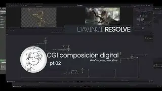 daVinci Resolve -- FUSION -- Composición Digital 3D tutorial pt.02
