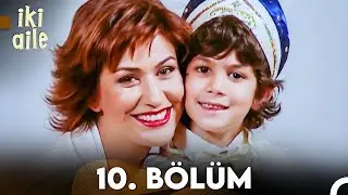 İki Aile 10. Bölüm (FULL HD)