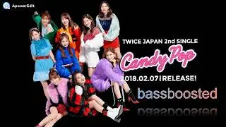 twice candy pop  [bassboosted] byPEGA
