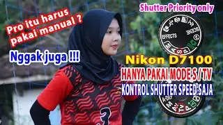 Cara memotret menggunakan Mode S / TV (Shutter Priority)