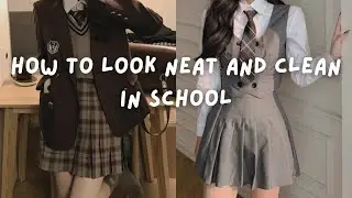 🌷How to look neat and clean in school📚