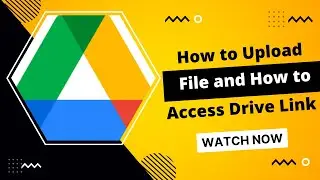 How to Upload File and how to Access Google Drive Link II Online Help & Tricks