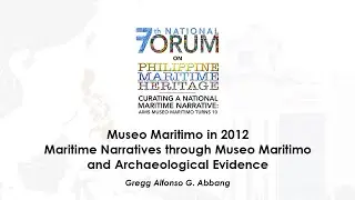 Museo Maritimo in 2012Maritime Narratives through Museo Maritimo and Archaeological Evidence