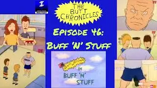 Buff N Stuff - Beavis and Butt-Head Episode 46 | The Butt Chronicles Podcast