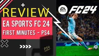 EA Sports FC 24 - First Minutes on PS4 | FIFA 24