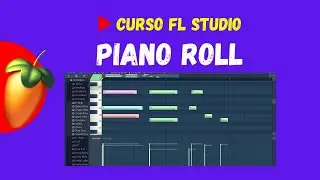Como Usar PIANO ROLL Fl Studio 20 ✅🔥 Piano Roll Fl Studio - CURSO FL STUDIO