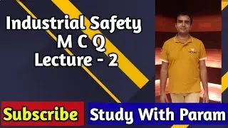 INDUSTRIAL SAFETY  MCQ  LECT-2   || I S  ||  MCQ  ||  STUDY WITH PARAM   || PARMANAND