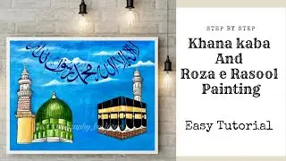 kalma Tayyaba | Khana kaba And Roza-e-Rasool Painting Tutorial | Calligraphy by iqra