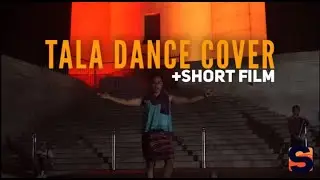 TALA DANCE COVER + SHORT FILM