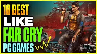 The 10 best games like Far Cry where you can get lost in virtual worlds