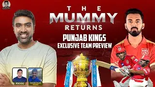 Punjab Kings: EXCLUSIVE TEAM PREVIEW | The Mummy Returns: Homecoming | IPL 2021 | R Ashwin 