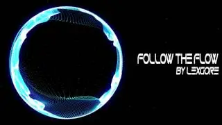 Lexgore - Follow The Flow