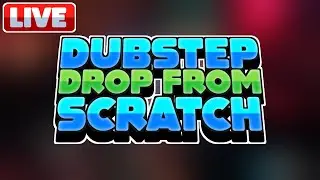 [LIVE] Making a DUBSTEP DROP from SCRATCH!