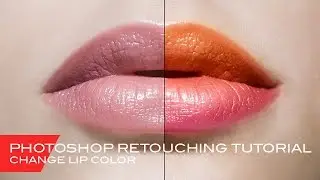 Change color lip - Photoshop Retouching Tutorial #2
