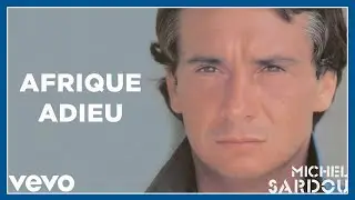 Michel Sardou - Afrique Adieu (Audio Officiel)