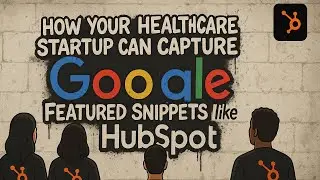 How your healthcare startup can capture Google Featured Snippets like HubSpot ?