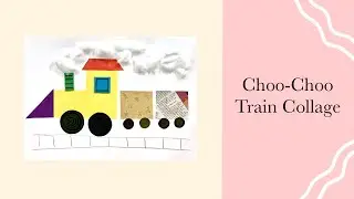 Arts & Crafts for Toddlers: Choo-Choo Train Collage