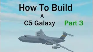 How To Build a C5 Galaxy on (Plane Crazy) Roblox Part 3