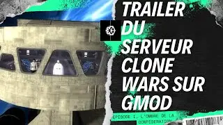 Trailer du serveur Galacore clone wars RP sur Garry's mod