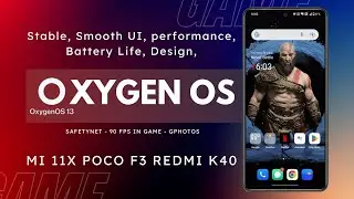 Oxygen OS 13 for Mi 11X, Poco F3, and Redmi K40: More Stability by Healer