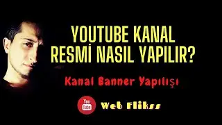 Youtube Kanal Resmi Nasıl Yapılır? Dikkat Çekici Banner