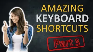 Amazing Windows Shortcuts for Windows 11 - Part 3