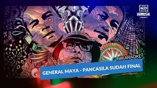 IniKaraoke | General Maya - Pancasila Sudah Final