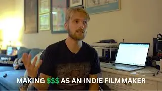 Making money as an indie filmmaker (4 methods)